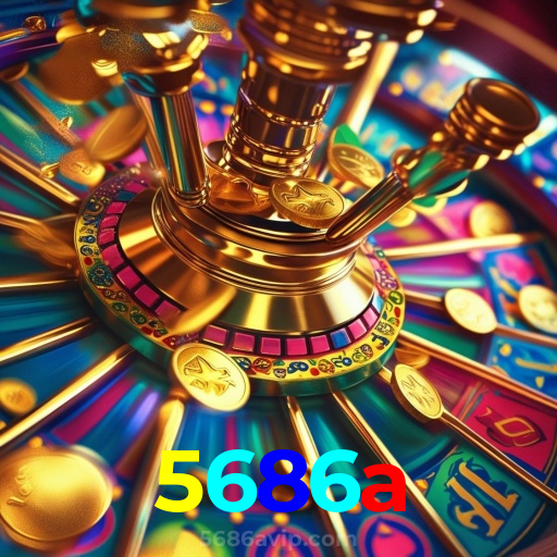 5686a：Gire nas slots e conquiste vitórias extraordinárias!