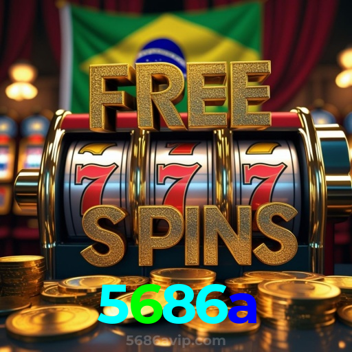 5686a：A sorte está ao seu lado! Aposte nas melhores máquinas caça-níqueis!