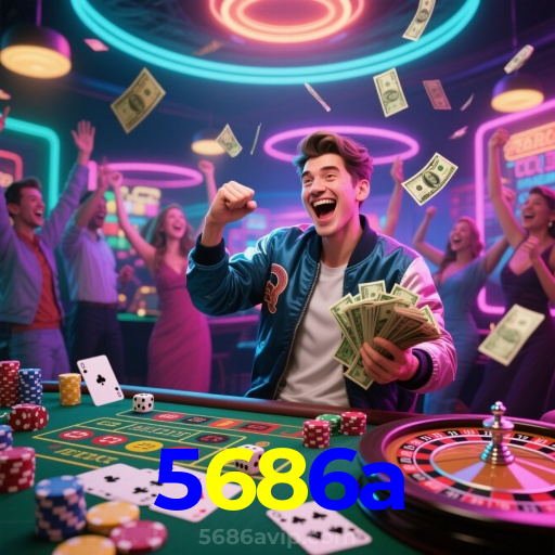 5686a：Gire as slots e conquiste o jackpot agora mesmo!